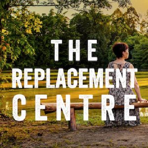 Quick Reads: The Replacement Centre
