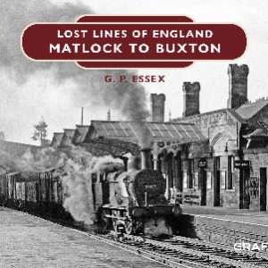 Lost Lines of England: Matlock to Buxton