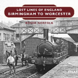 Lost Lines of England: Birmingham to Worcester