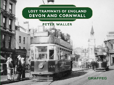 Lost Tramways of England: Devon and Cornwall