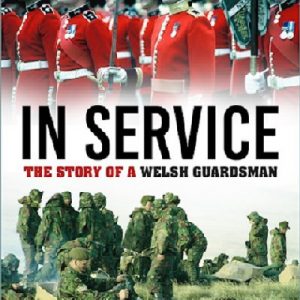 In Service - The Story of a Welsh Guardsman