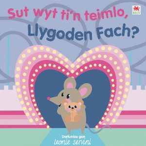 Sut Wyt Ti'n Teimlo, Llygoden Fach?