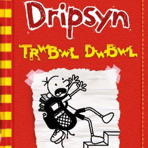 Dyddiadur Dripsyn: 11. Trwbwl Dwbwl