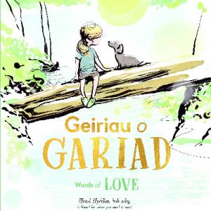 Geiriau o Gariad / Words of Love