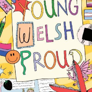 Young. Welsh. Proud