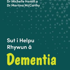 Darllen yn Well: Sut i Helpu Rhywun â Dementia