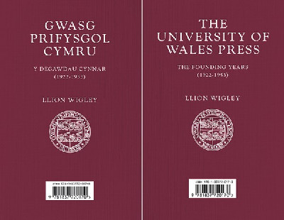 Gwasg Prifysgol Cymru - Y Degawdau Cynnar (1922-1953) / The University of Wales Press - The Founding Years (1922-1953)
