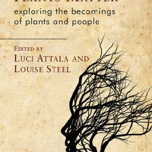 Plants Matter - Exploring the Becomings of Plants and People