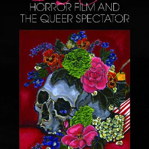 Queer for Fear - Horror Film and the Queer Spectator