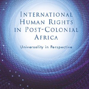 International Human Rights in Post-Colonial Africa