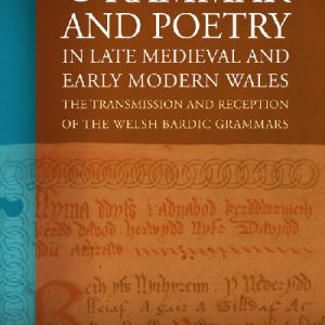 Grammar and Poetry in Late Medieval and Early Modern Wales