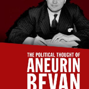 The Political Thought of Aneurin Bevan