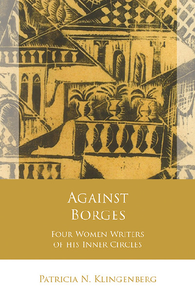 Against Borges - Four Women Writers of his Inner Circles