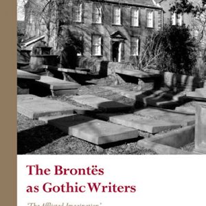 The Brontës as Gothic Writers
