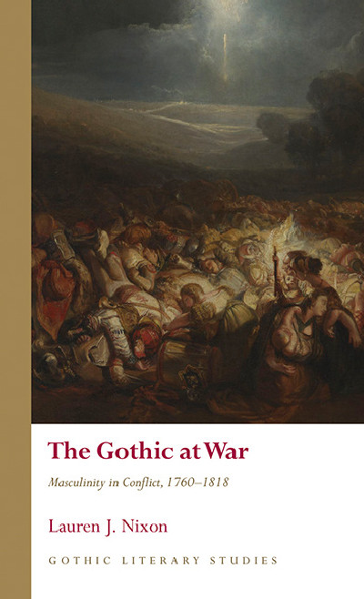 The Gothic at War - Masculinity in Conflict, 1760 - 1818