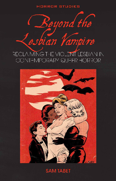 Beyond the Lesbian Vampire - Reclaiming the Violent Lesbian in Contemporary Queer Horror