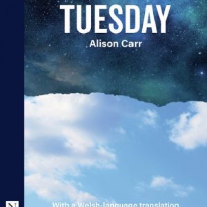 Tuesday / Un Bore Mawrth