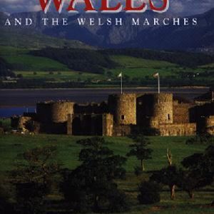 Castles of Wales and the Welsh Marches, The