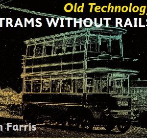 Old Technology: Trams Without Rails