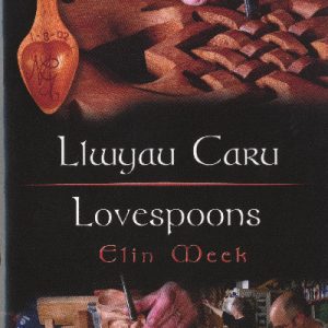 Cyfres Cip ar Gymru / Wonder Wales: Llwyau Caru / Love Spoons