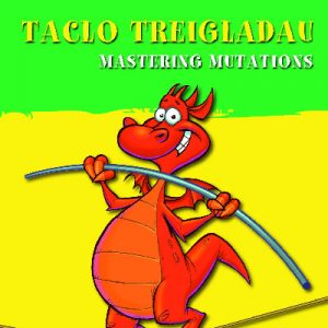 Helpwch eich Plentyn/Help Your Child: Taclo Treigladau/Mastering Mutations