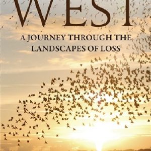 West - A Journey Through the Landscape of Loss