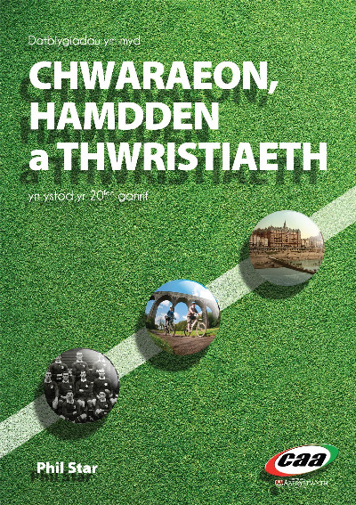 Datblygiadau ym Myd Chwaraeon, Hamdden a Thwristiaeth yn ystod yr 20fed Ganrif