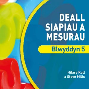 Datblygu Mathemateg: Deall Siapiau a Mesurau Blwyddyn 5