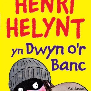 Llyfrau Henri Helynt: Henri Helynt yn Dwyn o'r Banc