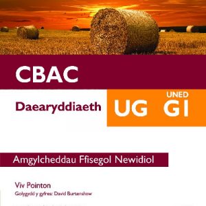 Daearyddiaeth UG Uned G1: Amgylcheddau Ffisegol Newidiol