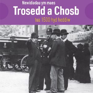 CBAC TGAU Hanes: Newidiadau Ym Maes Trosedd a Chosb Tua 1500 hyd Heddiw