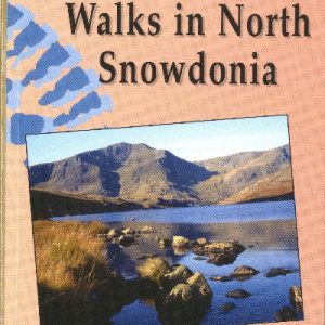 Walks in Snowdonia Series: Walks in North Snowdonia