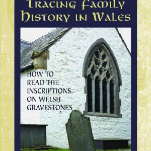 Tracing Family History in Wales - How to Read the Inscriptions on Welsh Gravestones