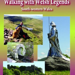 Walking with Welsh Legends: South-Western Wales