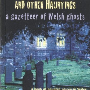 The Hangman, The Hound and Other Huntings - A Gazetteer of Welsh