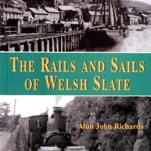 The Rails and Sails of Welsh Slate