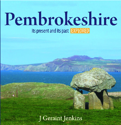 Compact Wales: Pembrokeshire - Its Present and Its past Explored