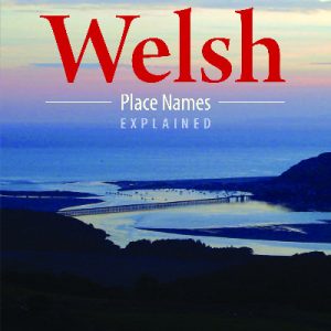 Compact Wales: Welsh Place Names Explained