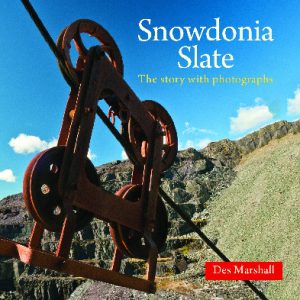 Compact Wales: Snowdonia Slate - The Story with Photographs