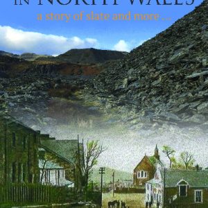 The Casson Family in North Wales - A Story of Slate and More