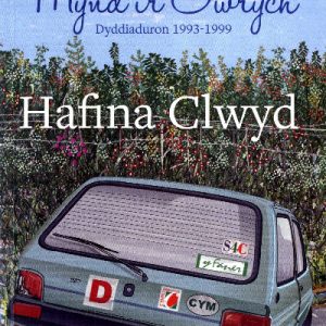 Mynd i'r Gwrych - Dyddiaduron 1993-1999