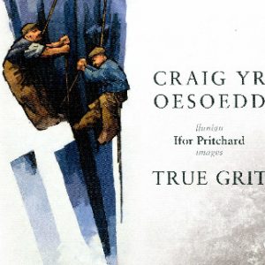 Craig yr Oesoedd/True Grit