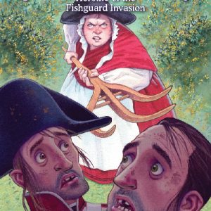 Welsh Women Series: 5. Jemima Nicholas - Heroine of the Fishguard Invasion