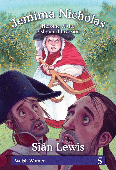 Welsh Women Series: 5. Jemima Nicholas - Heroine of the Fishguard Invasion