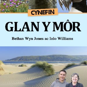 Cyfres Cynefin: 2. Cynefin Glan y Môr