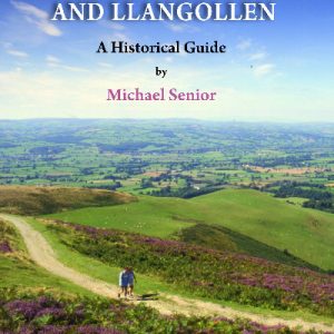 Vales of Clwyd and Llangollen, The - A Historical Guide