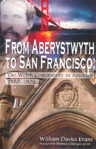 From Aberystwyth to San Francisco - The Welsh Community in America 1880-1908