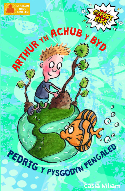 Cyfres Clec: 1. Arthur yn Achub y Byd a Pedrig y Pysgodyn Pengaled