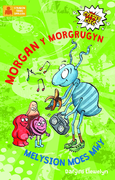 Cyfres Clec: 2. Morgan y Morgrugyn a Melysion Moes Mwy