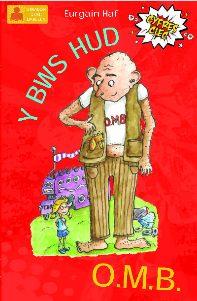 Cyfres Clec: 4. y Bws Hud ac O.M.B.